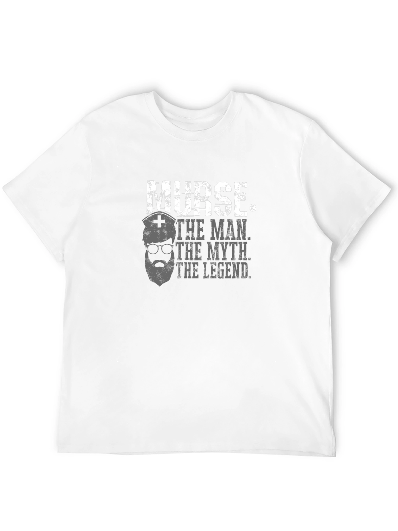 Nurse. The Man. The Myth. The Legend. T-Shirt