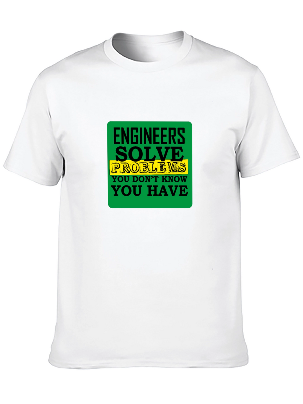 Engineer Solve Problems T-Shirt