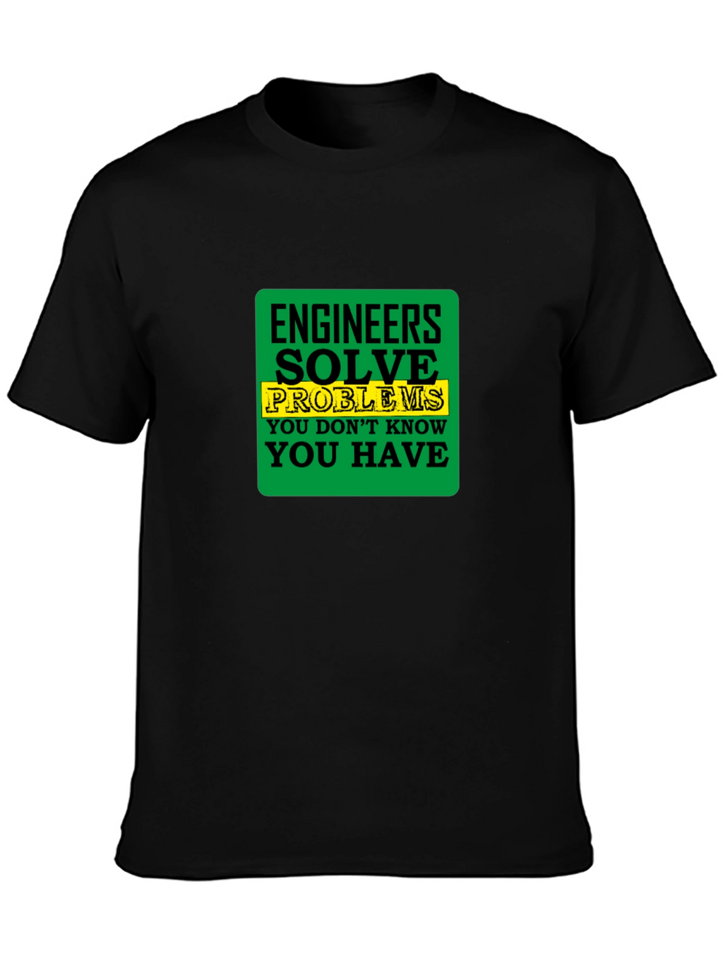 Engineer Solve Problems T-Shirt