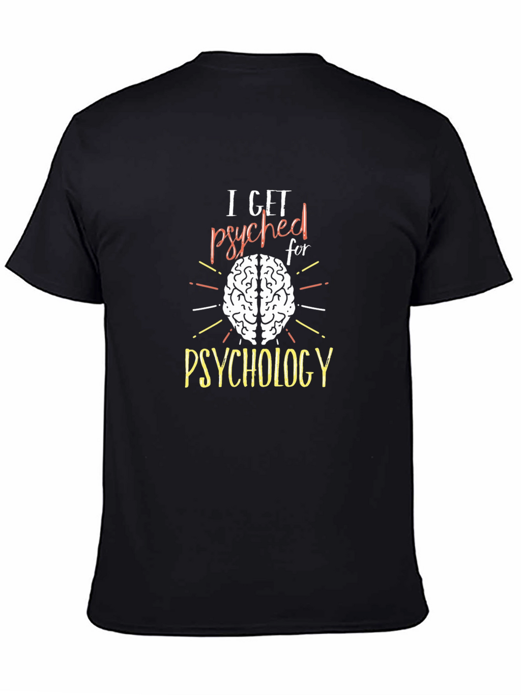 I Get Psyched For Psychology Tee