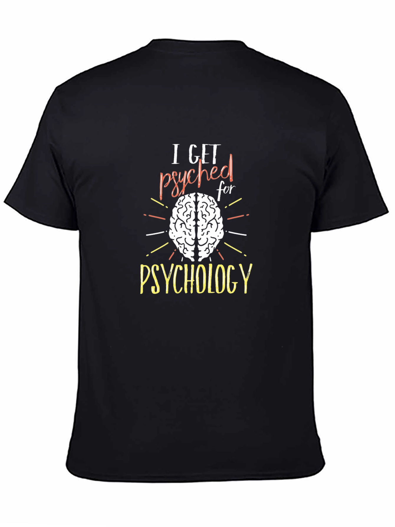 I Get Psyched For Psychology Tee