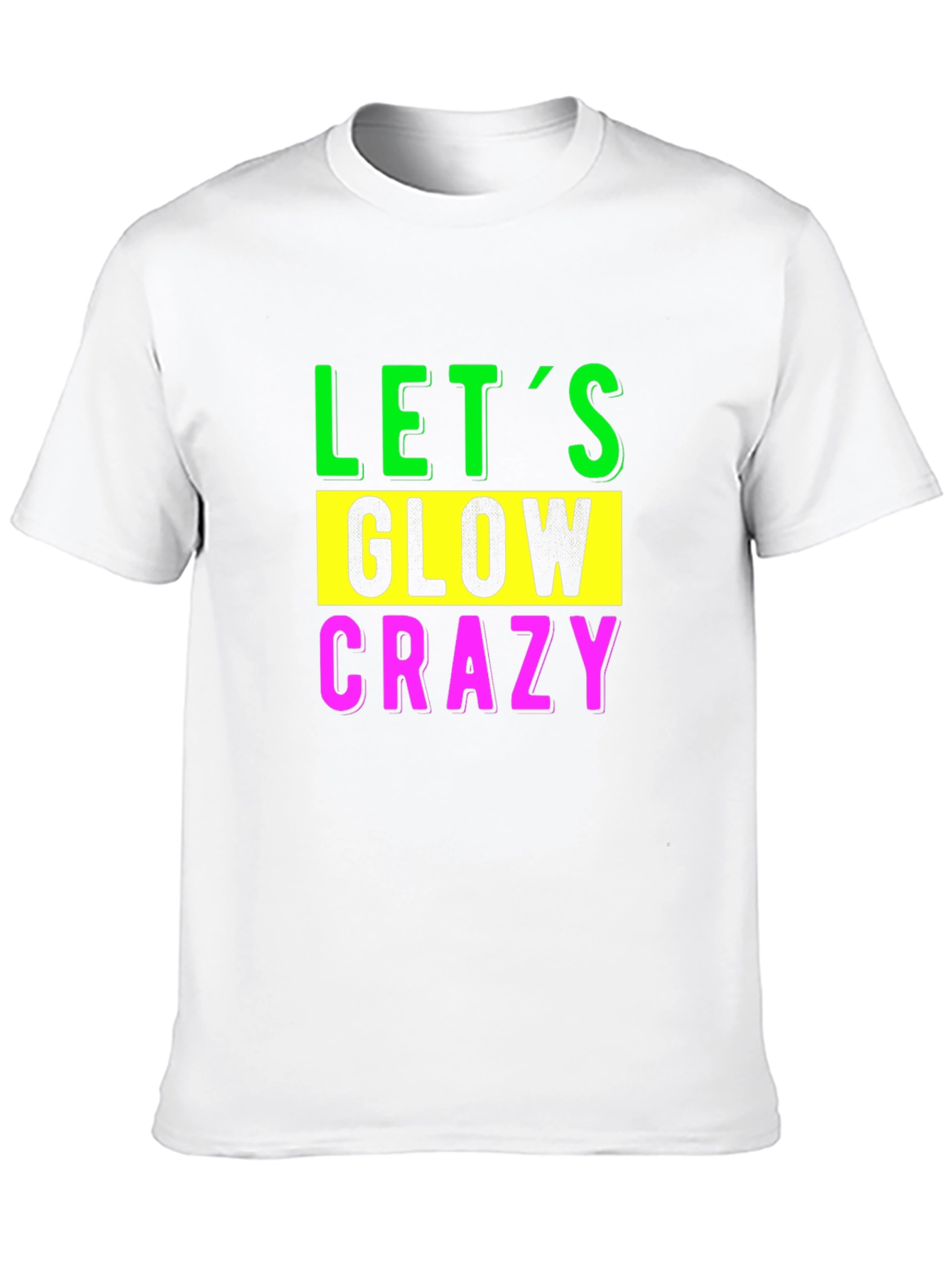 Lets Glow Crazy Black T-Shirt