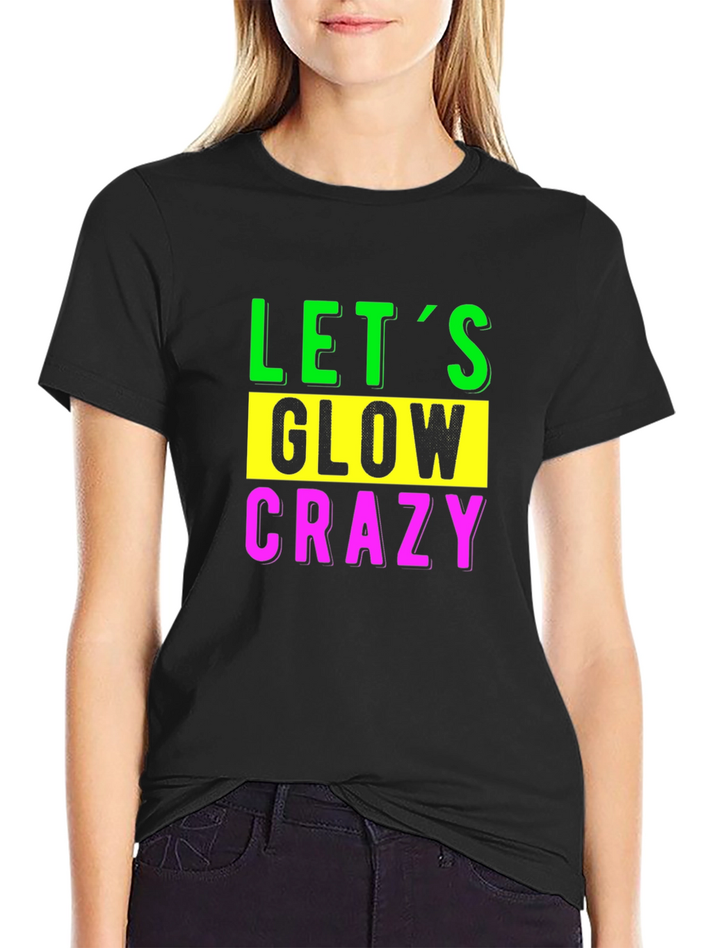 Lets Glow Crazy Black T-Shirt