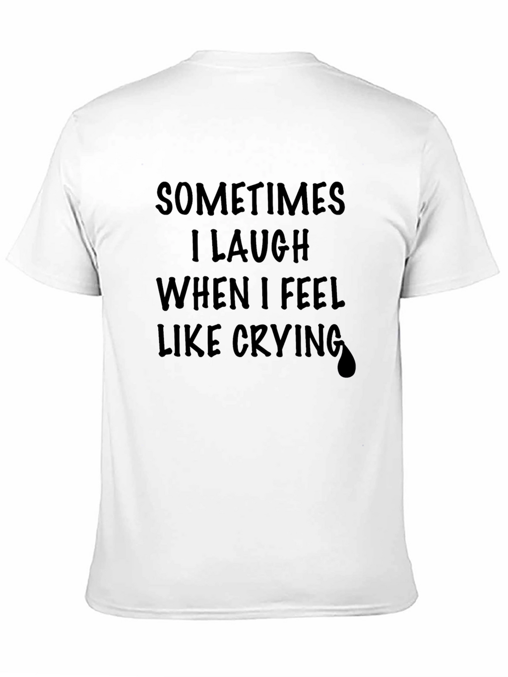 Sometimes I Laugh T-Shirt - Unisex Black Graphic Tee