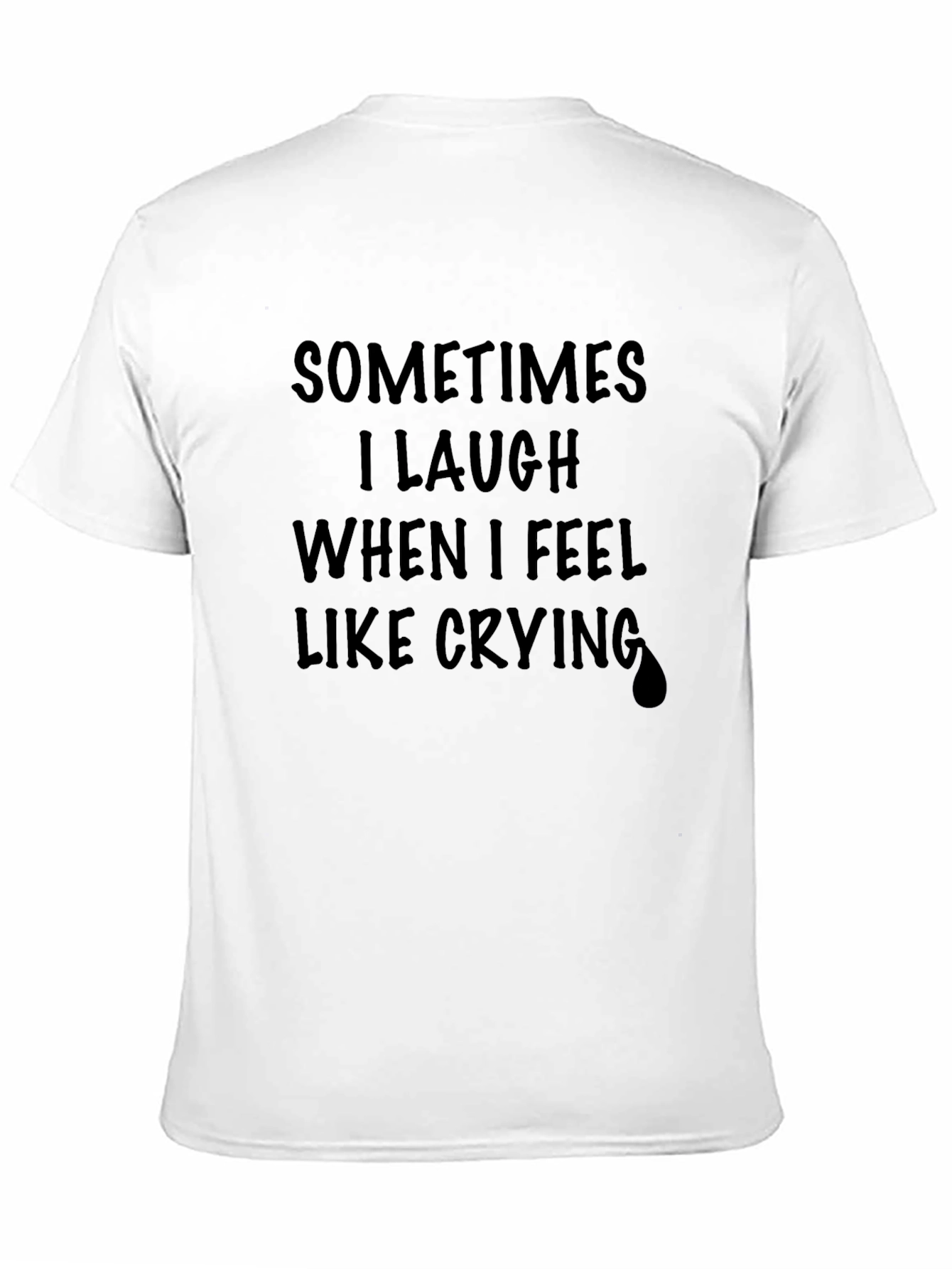Sometimes I Laugh T-Shirt - Unisex Black Graphic Tee