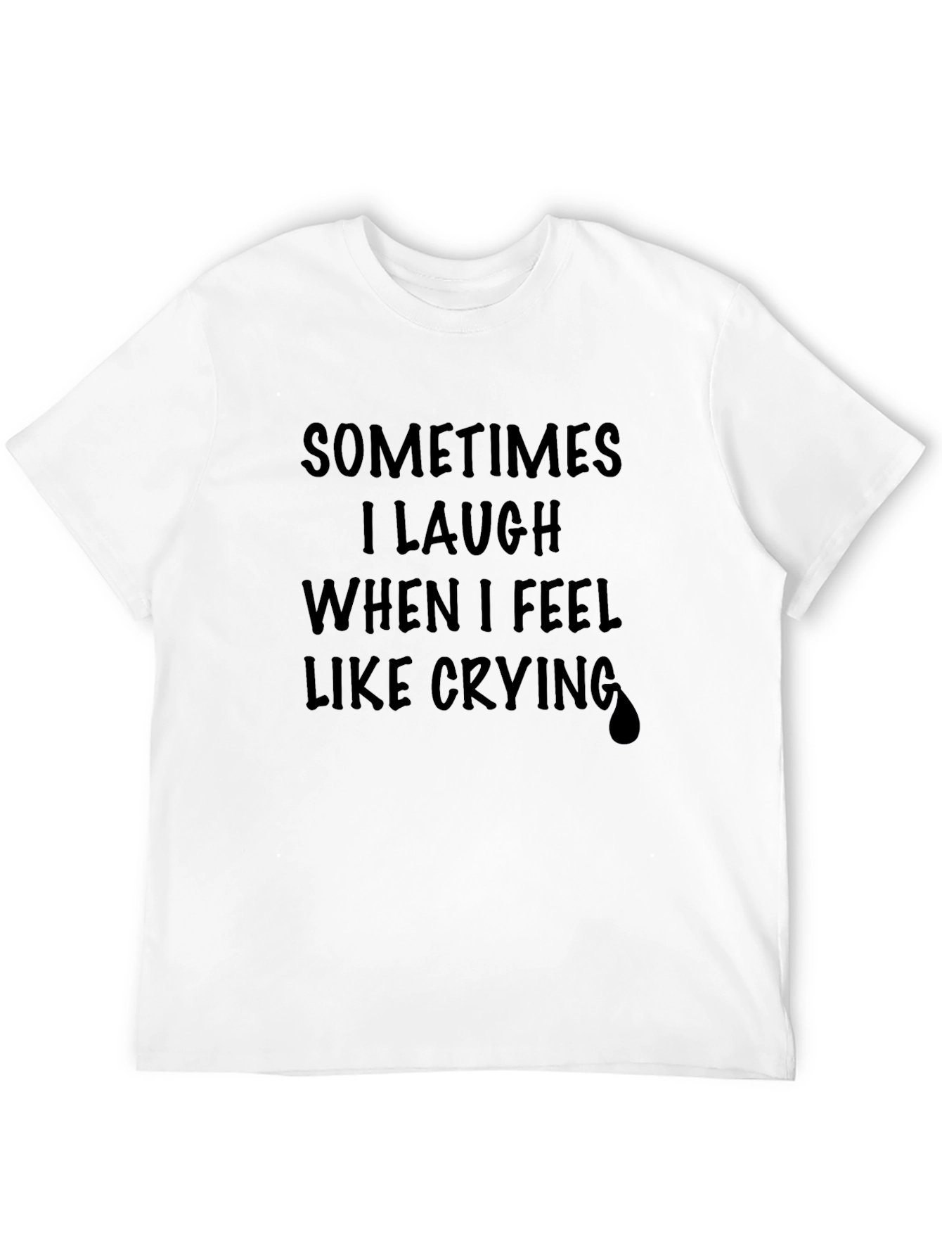 Sometimes I Laugh T-Shirt - Unisex Black Graphic Tee