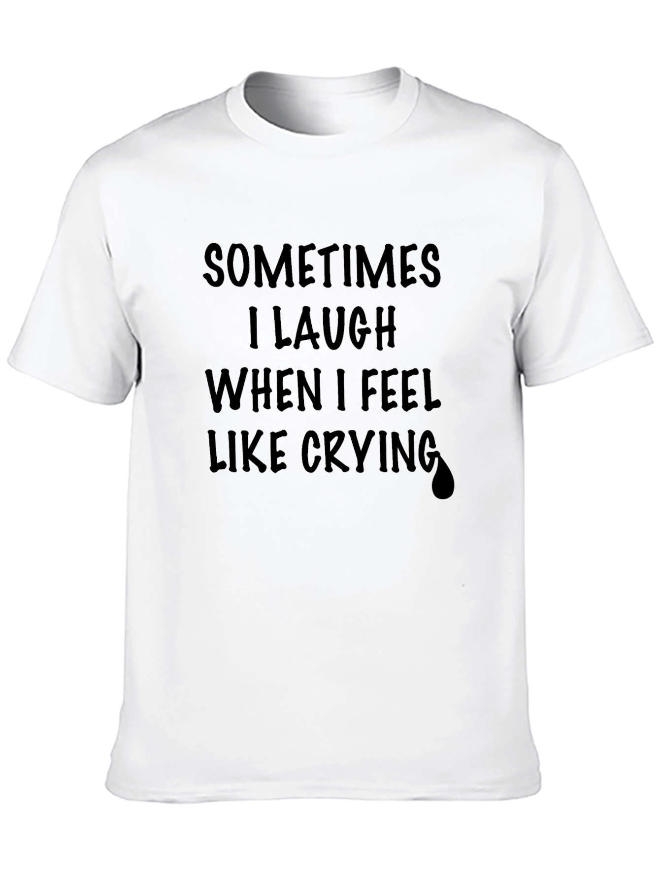 Sometimes I Laugh T-Shirt - Unisex Black Graphic Tee