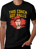 Funny Coach T-Shirt - This Coach Got Balls