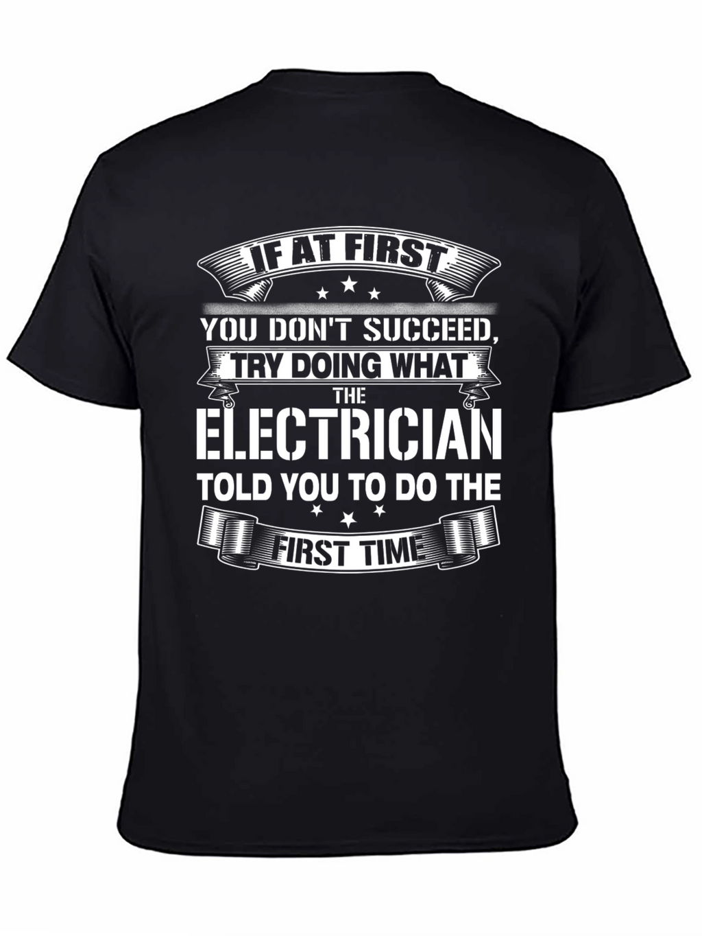 Electrician Humor T-Shirt: If At First...