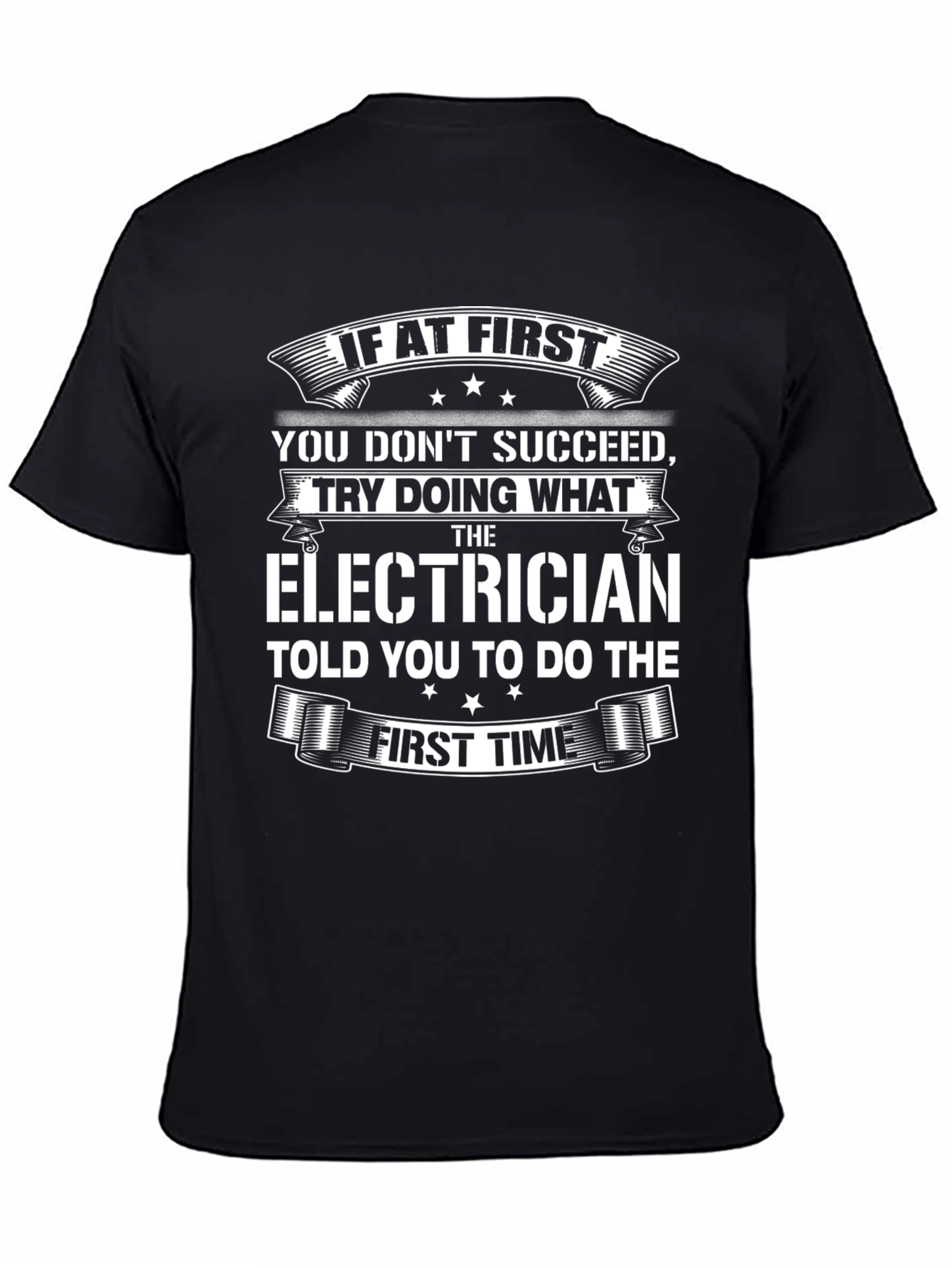 Electrician Humor T-Shirt: If At First...