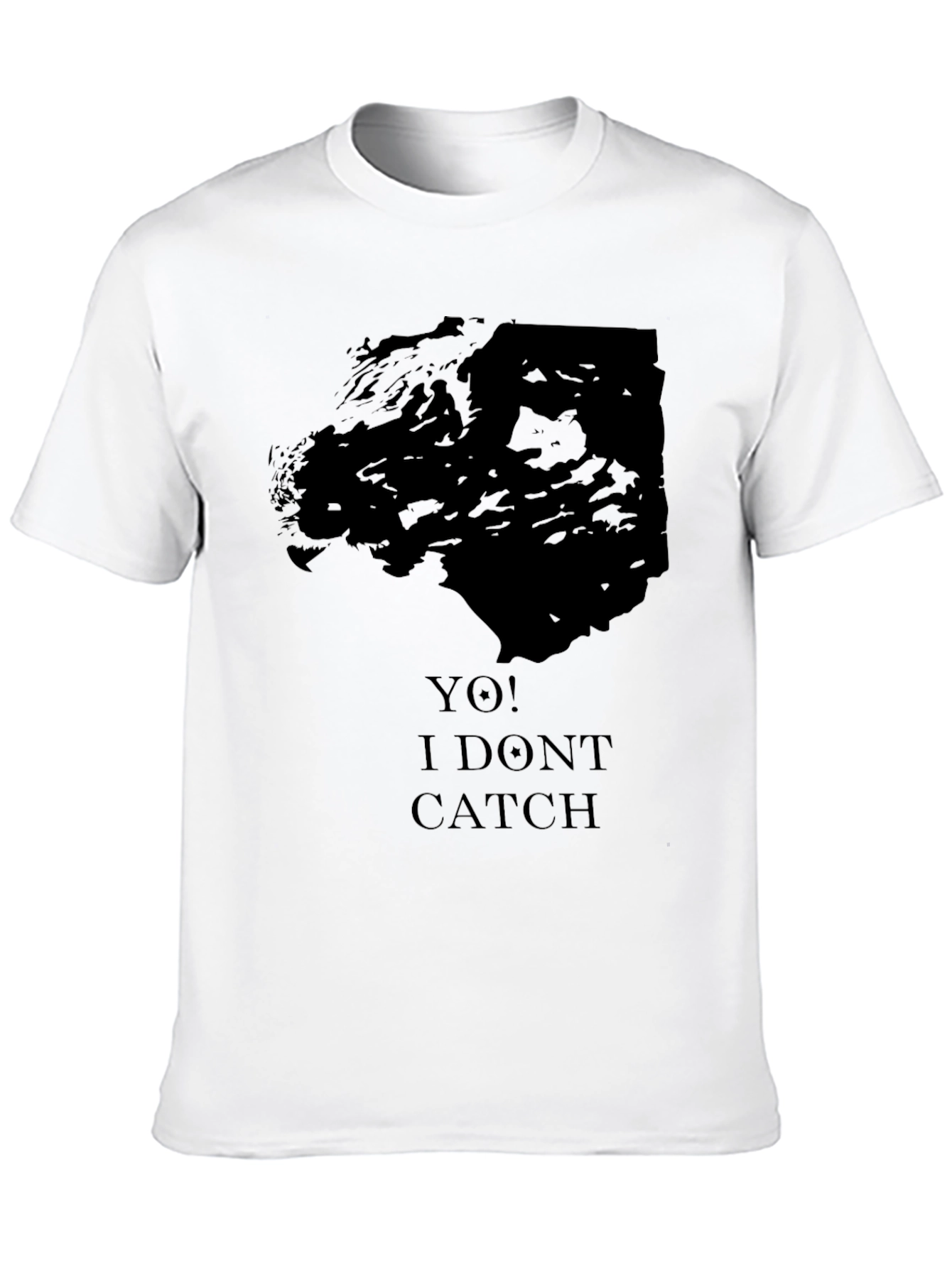 Yo! I Dont Catch Black Graphic Tee