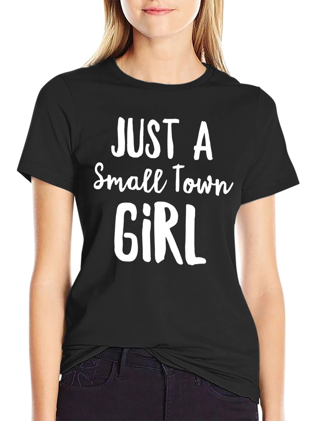 Just A Small Town Girl Black T-Shirt