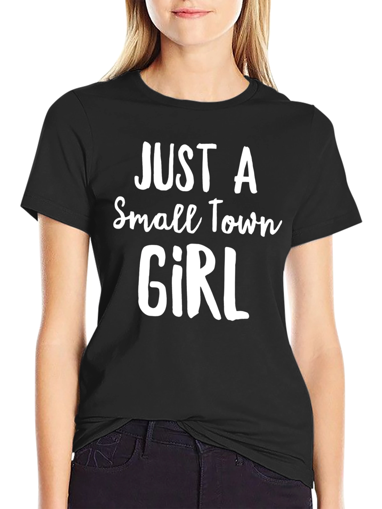 Just A Small Town Girl Black T-Shirt