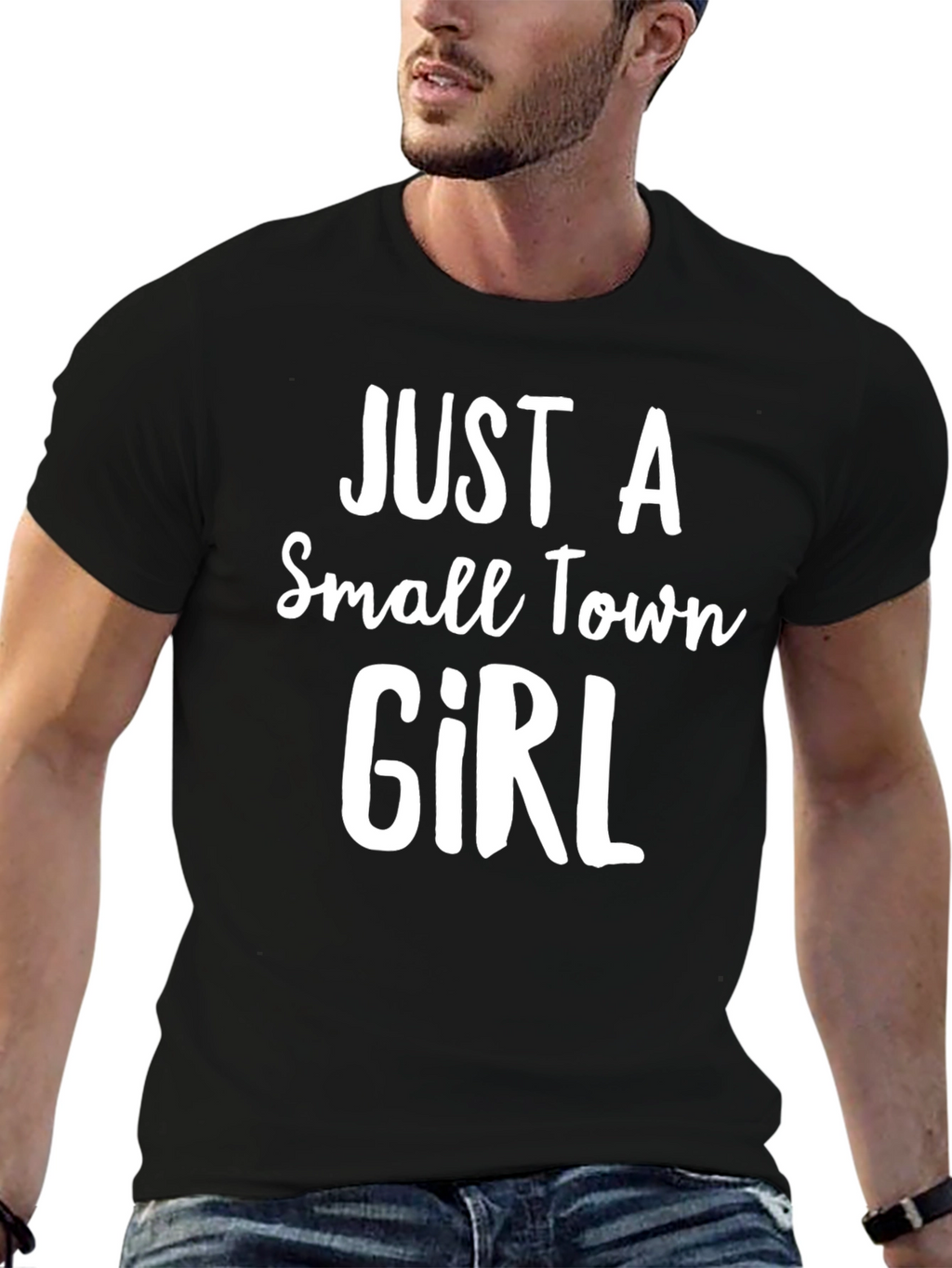 Just A Small Town Girl Black T-Shirt