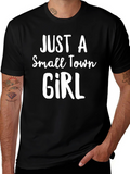 Just A Small Town Girl Black T-Shirt