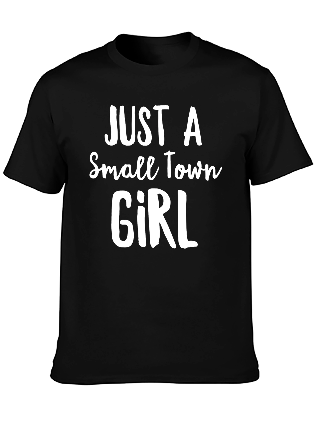Just A Small Town Girl Black T-Shirt