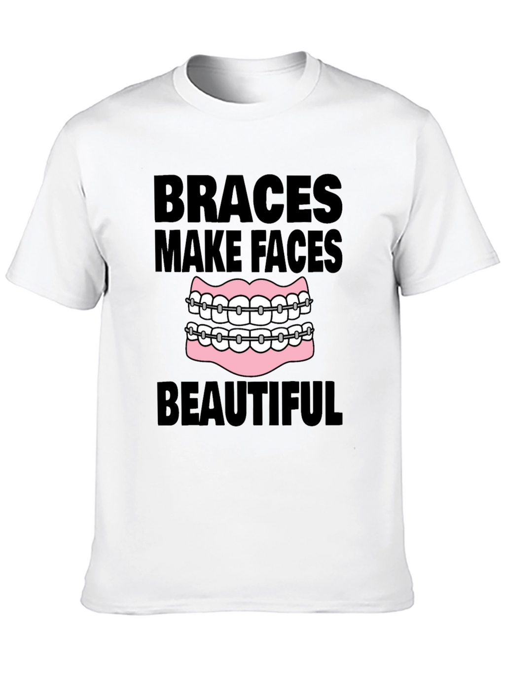 Braces Make Faces Beautiful Black T-Shirt