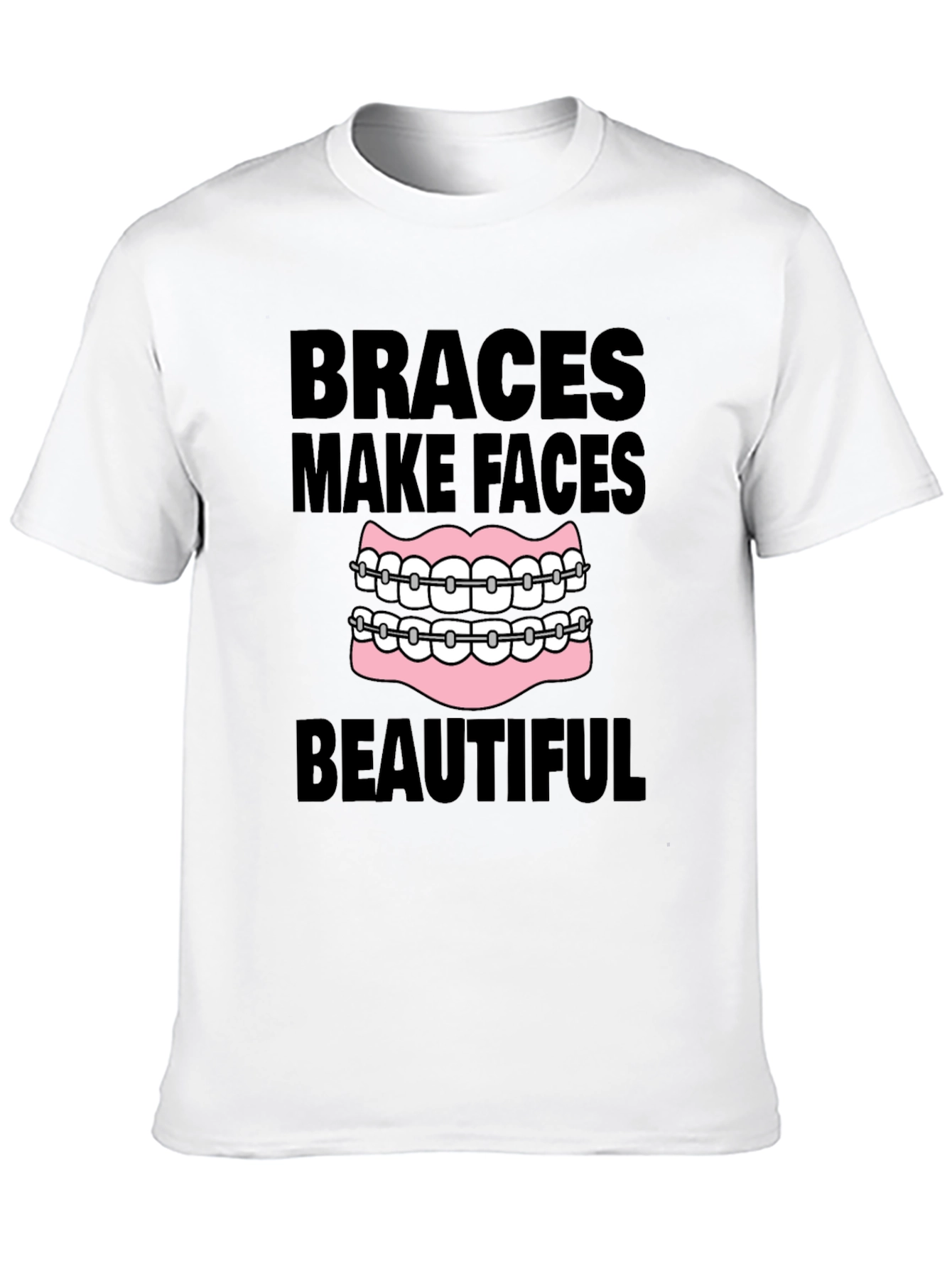 Braces Make Faces Beautiful Black T-Shirt