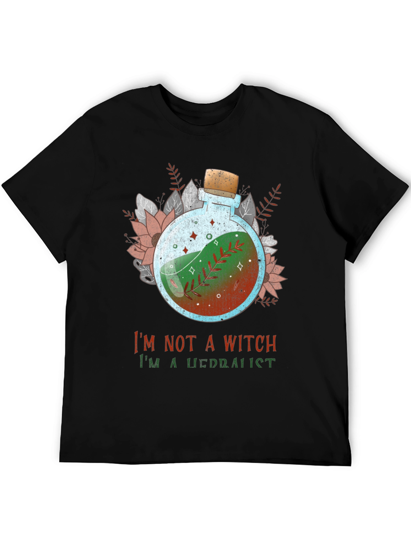 Herb Witchcraft T-Shirt: Im Not a Witch Im a Herbalist