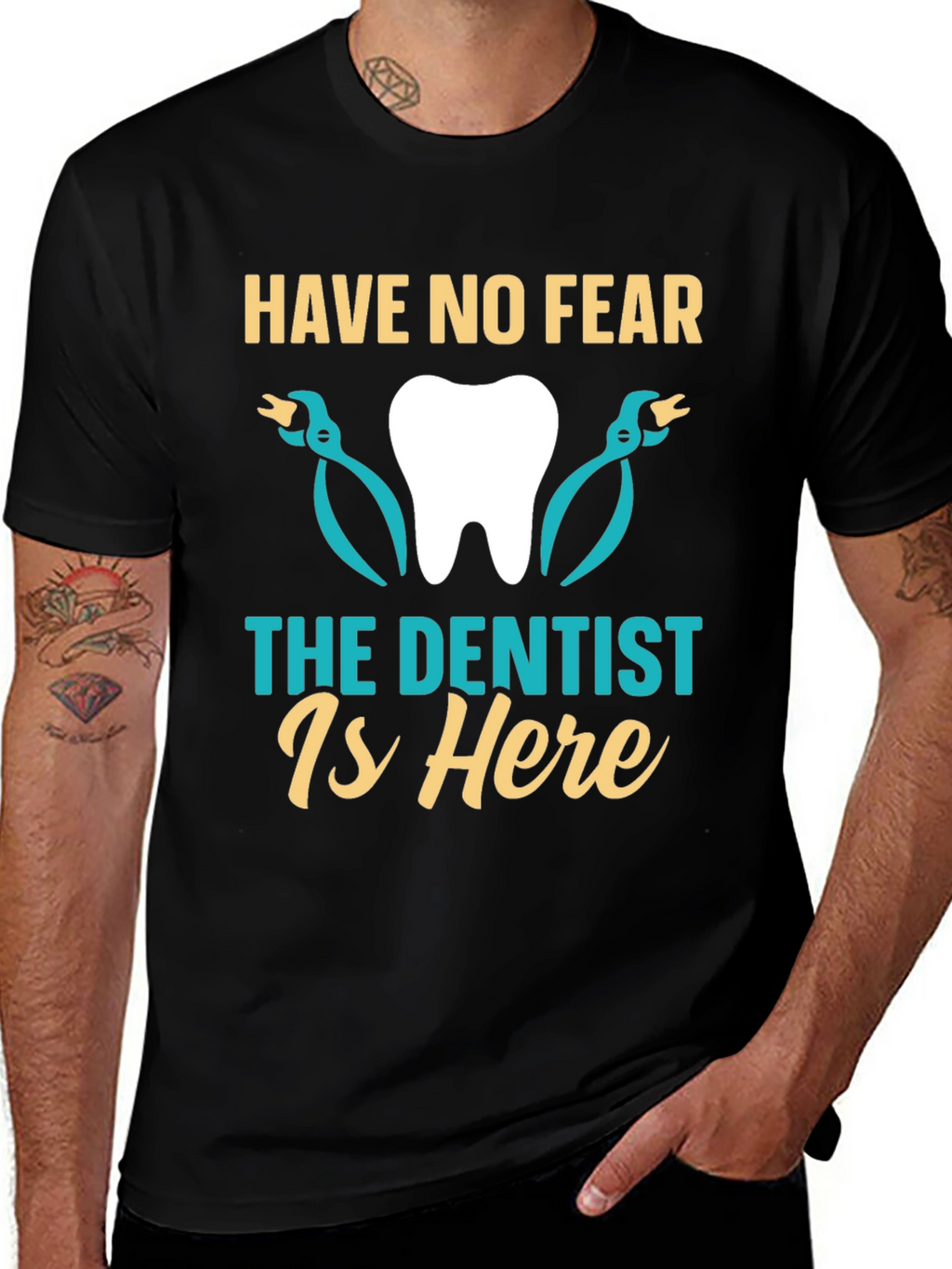 Have No Fear The Dentist Is Here T-Shirt