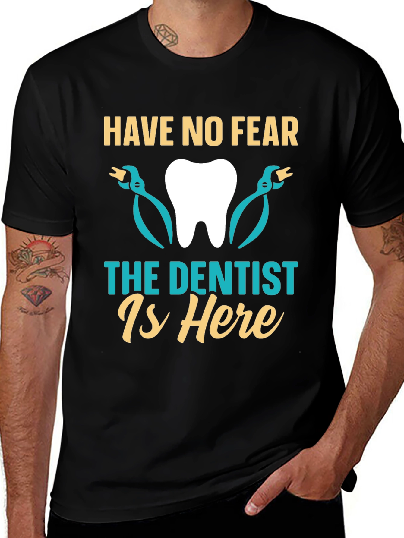 Have No Fear The Dentist Is Here T-Shirt