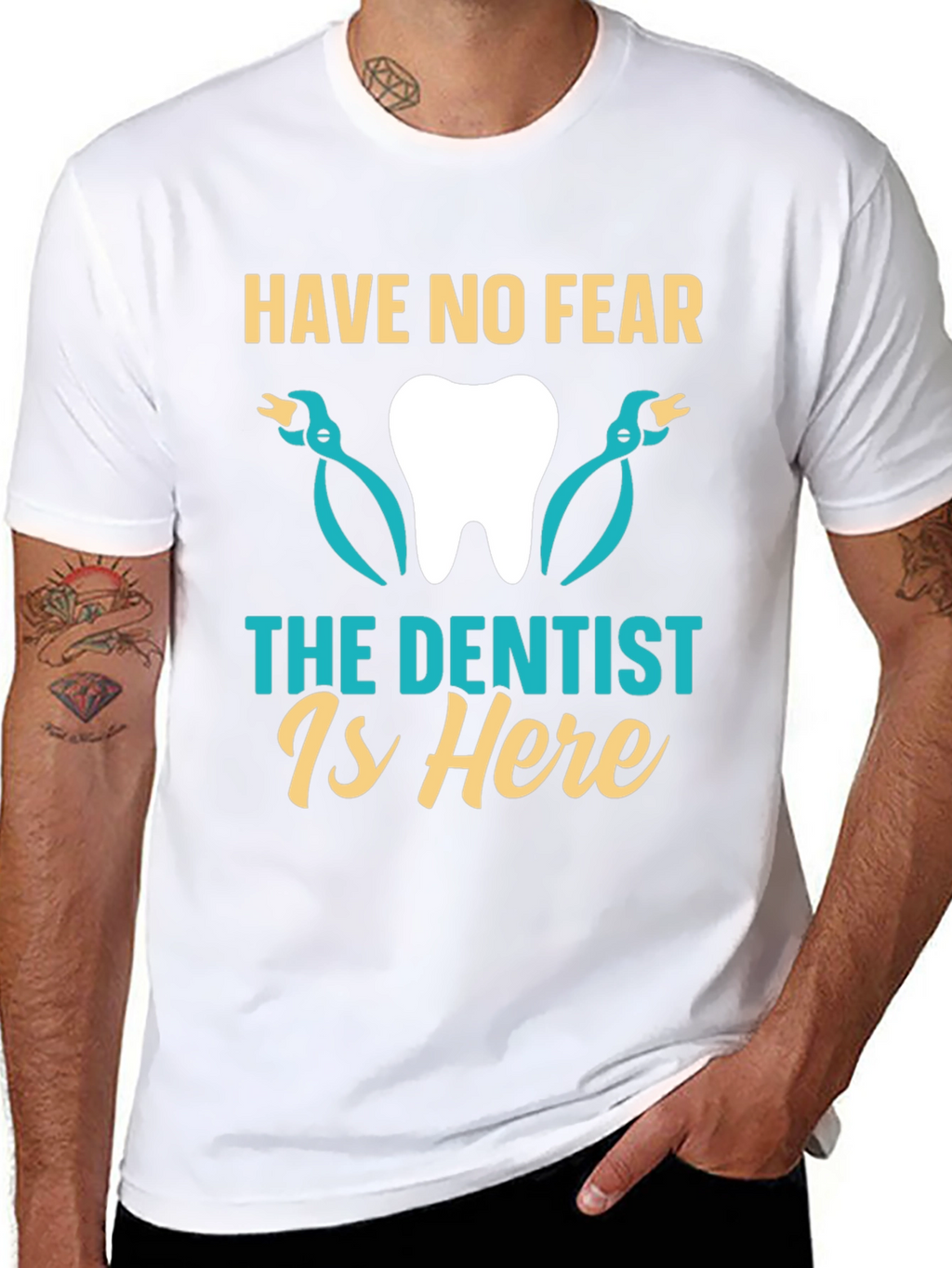 Have No Fear The Dentist Is Here T-Shirt