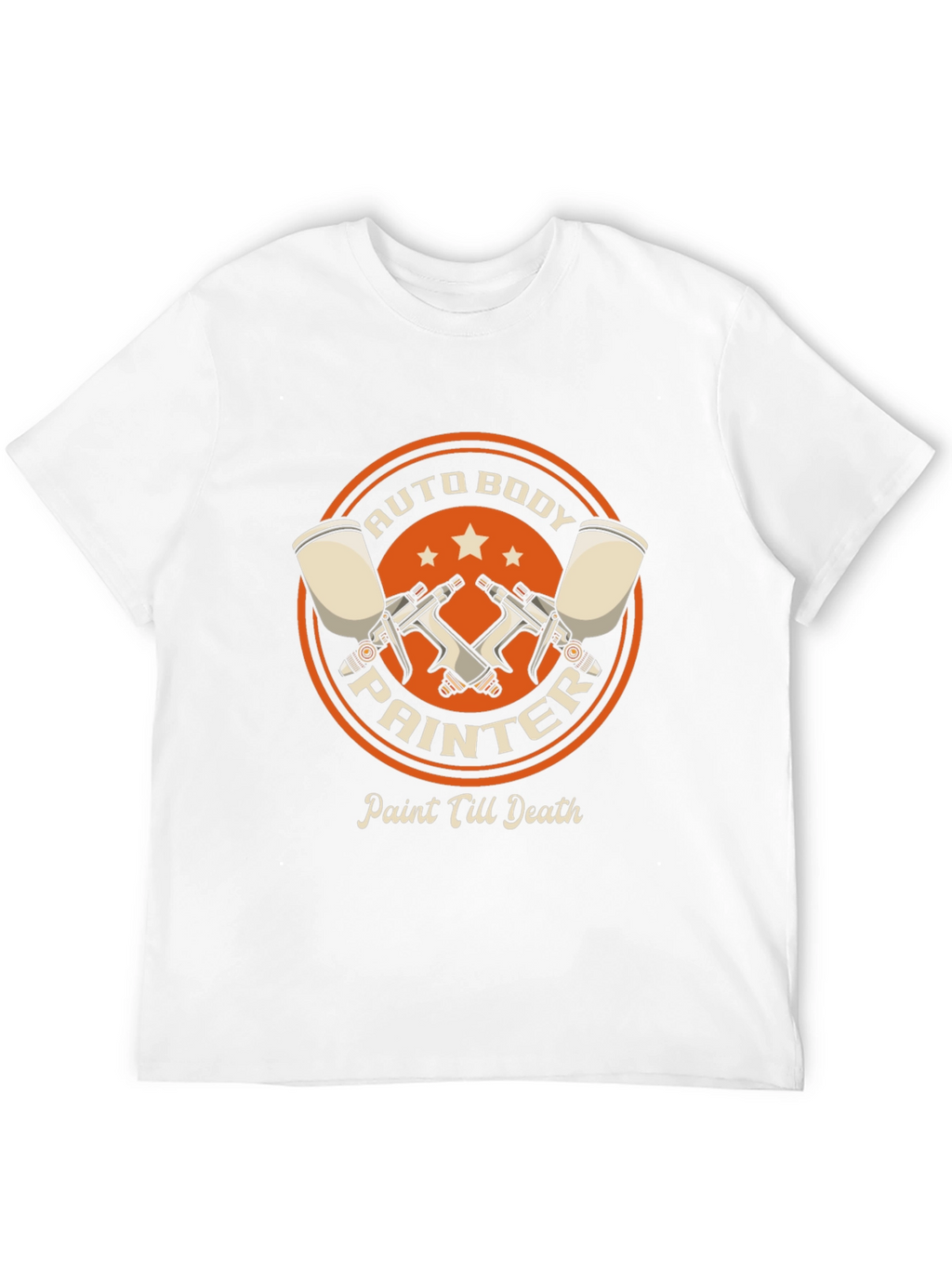 Auto Body Painter T-Shirt - Paint Till Death
