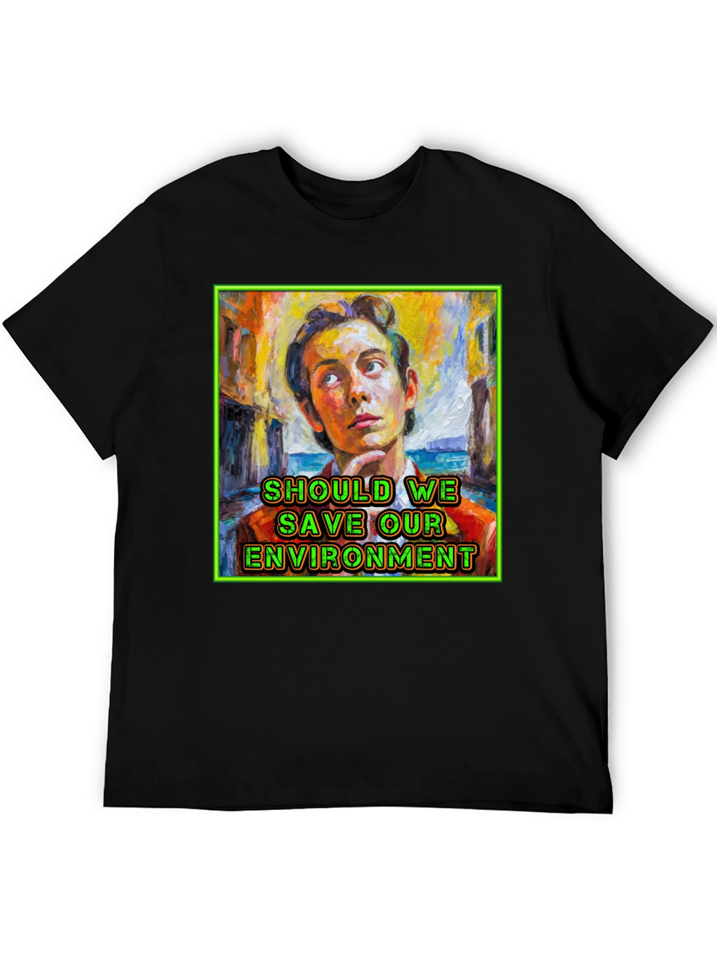 Should We Save Our Environment T-Shirt
