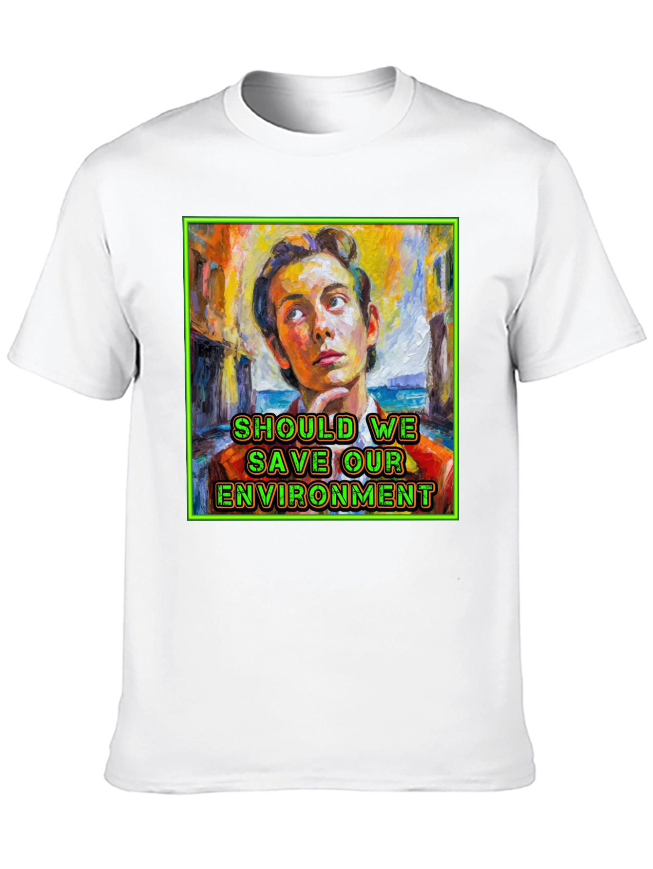 Should We Save Our Environment T-Shirt