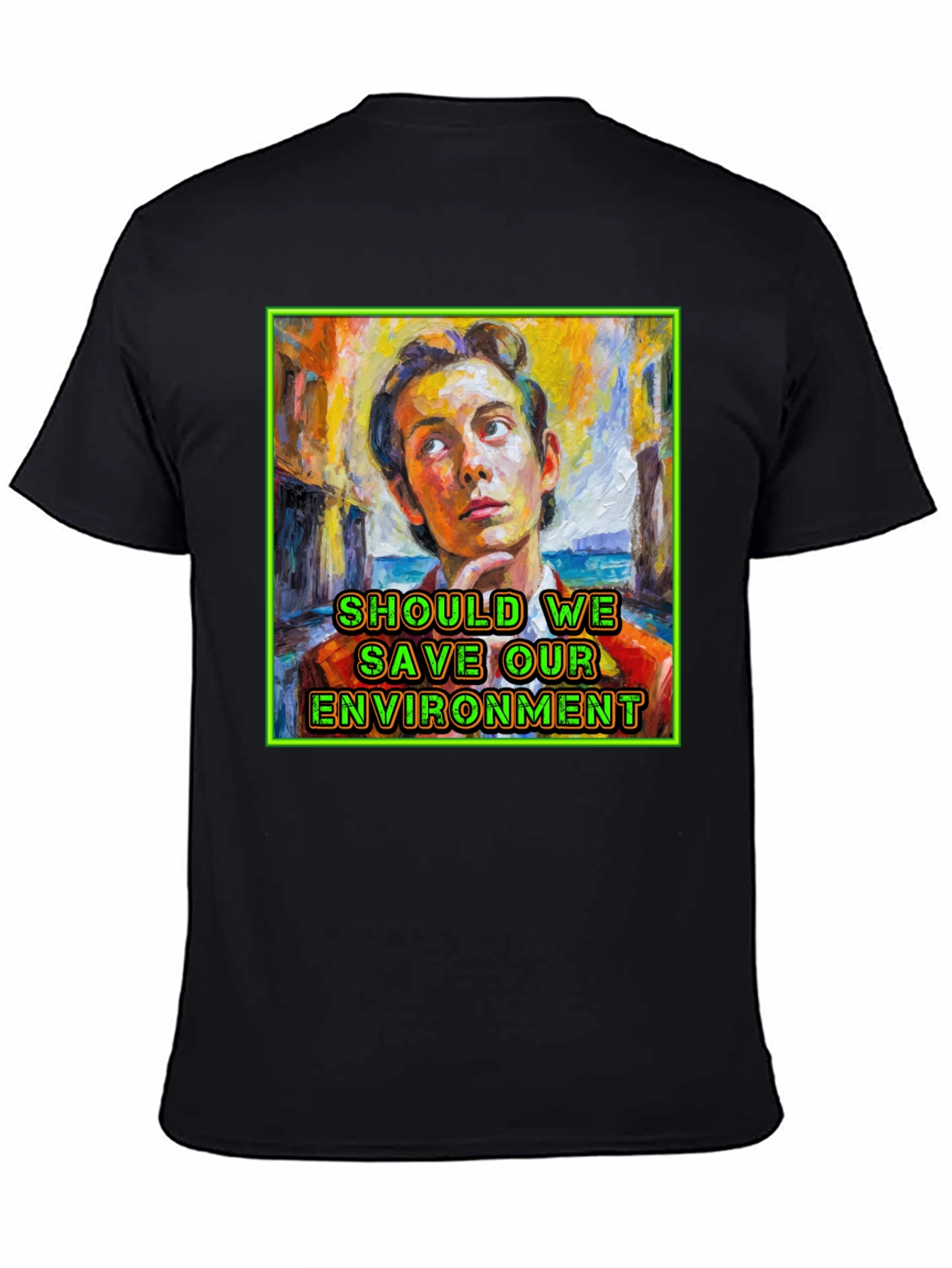 Should We Save Our Environment T-Shirt