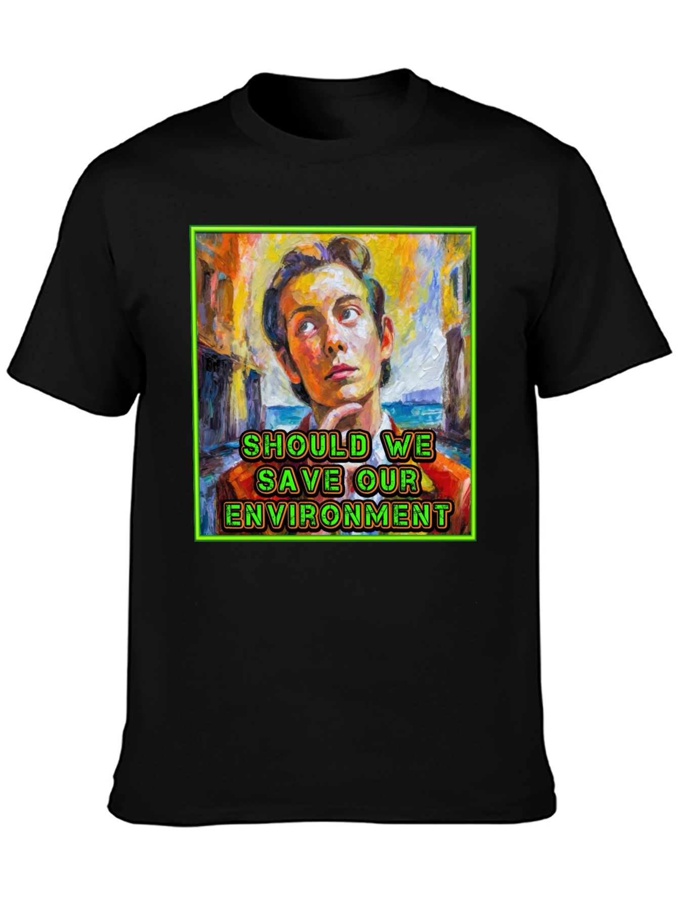 Should We Save Our Environment T-Shirt