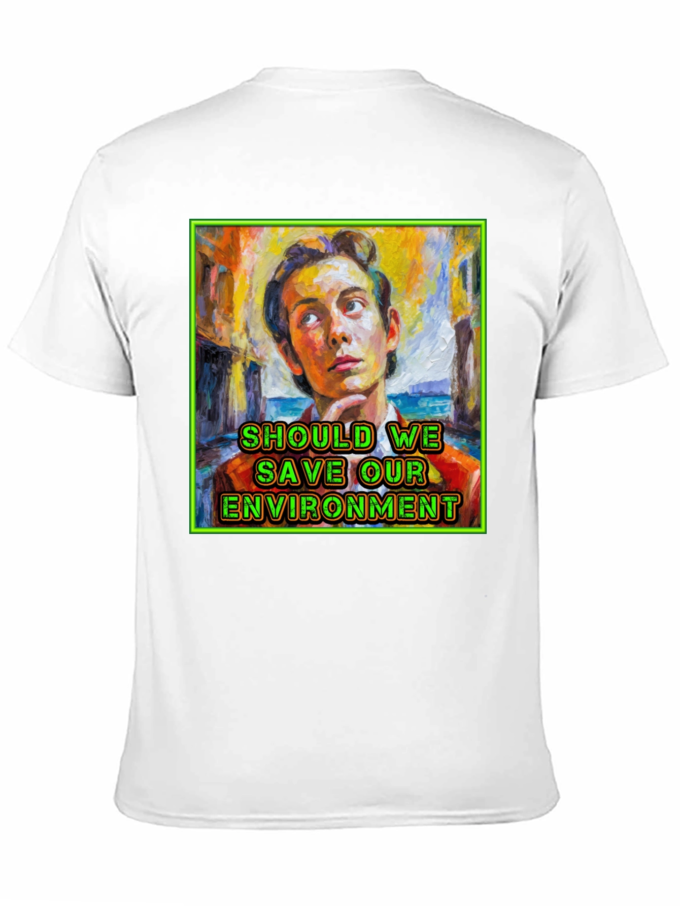Should We Save Our Environment T-Shirt