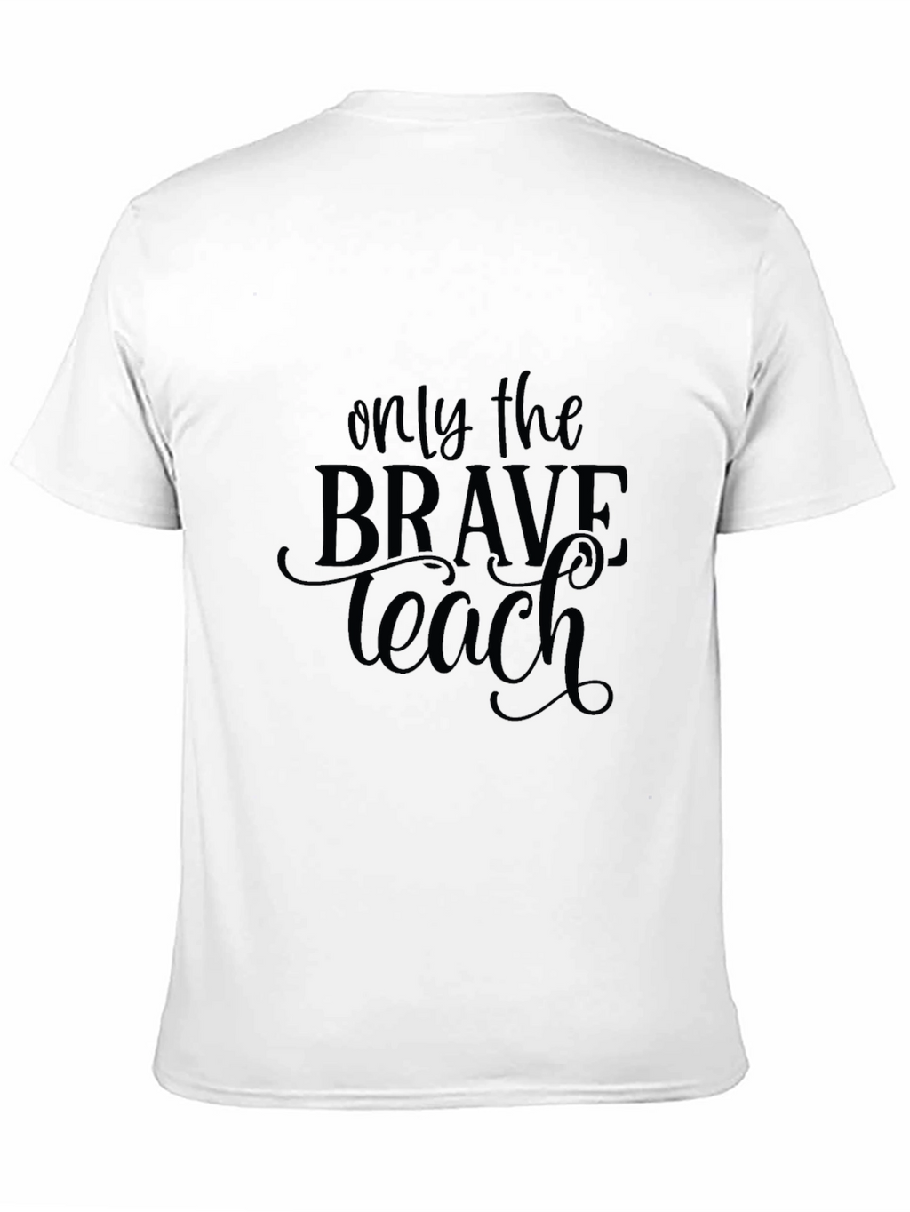 Brave Teacher Black T-Shirt - Inspirational Design