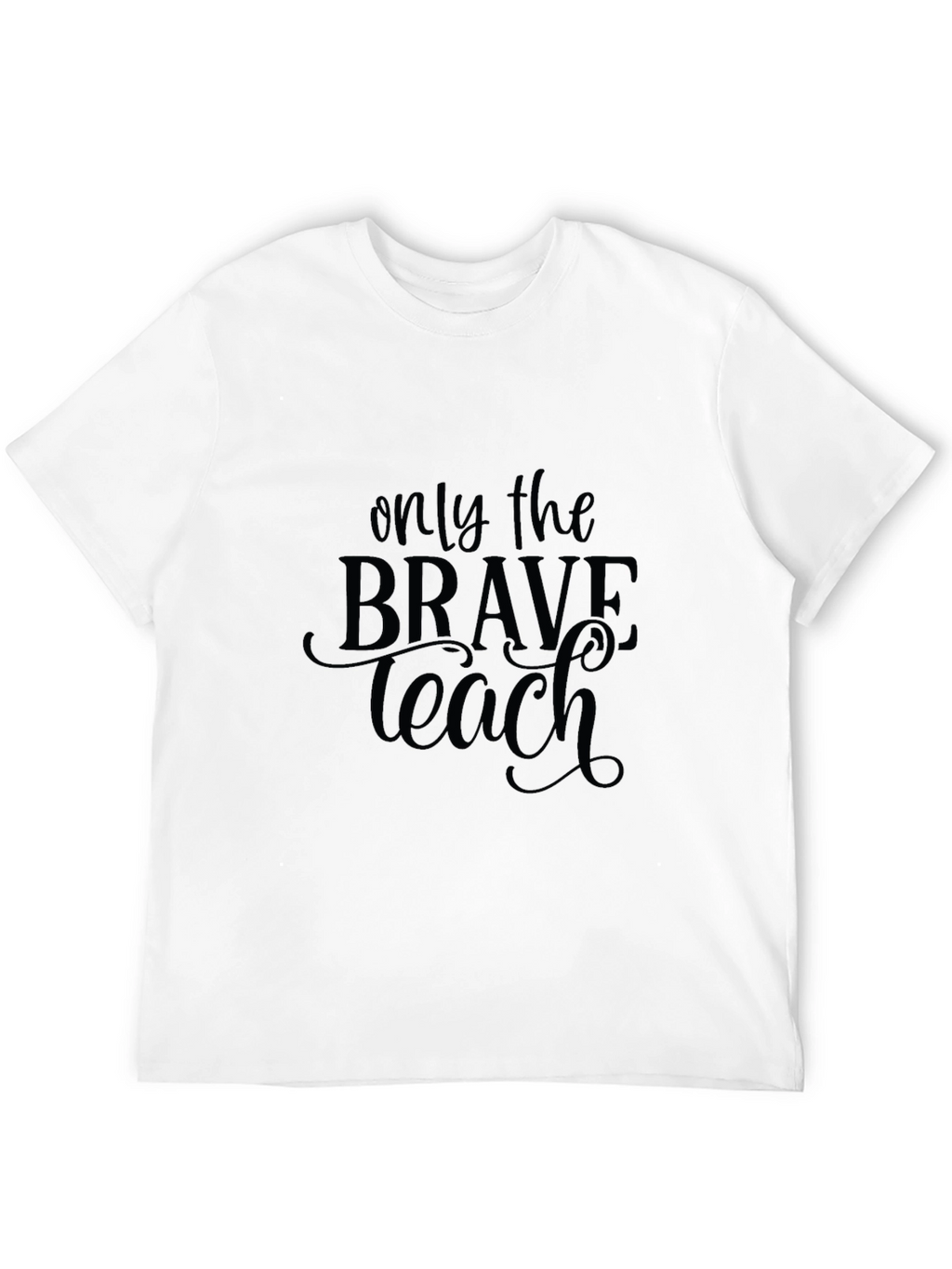 Brave Teacher Black T-Shirt - Inspirational Design