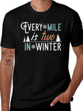 Every Mile is Two in Winter T-Shirt