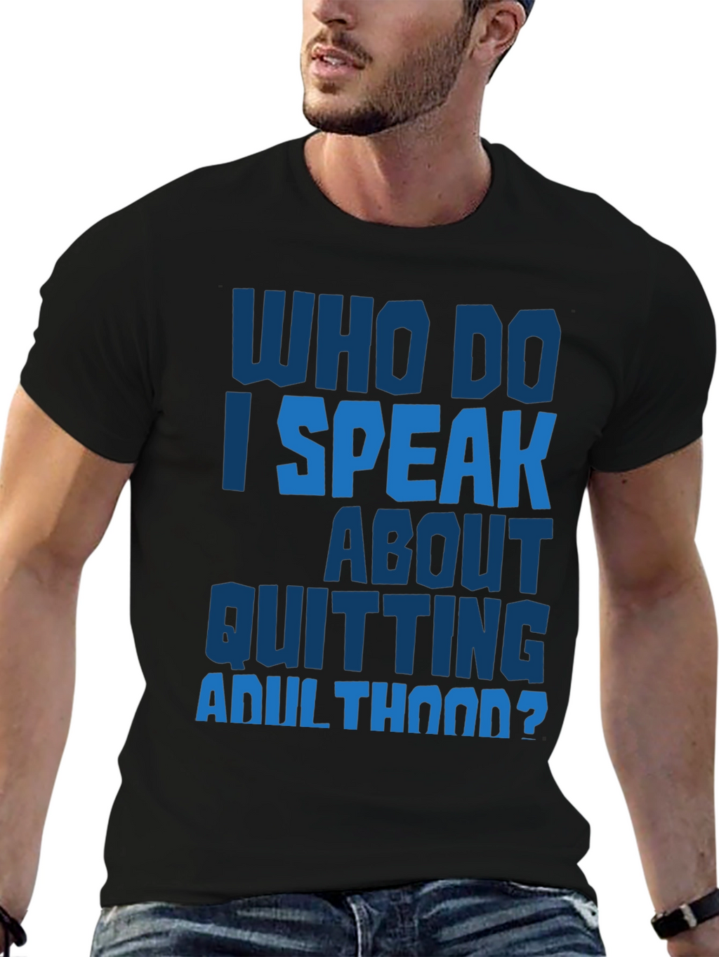 Who Do I Speak About Quitting Adulthood? T-Shirt