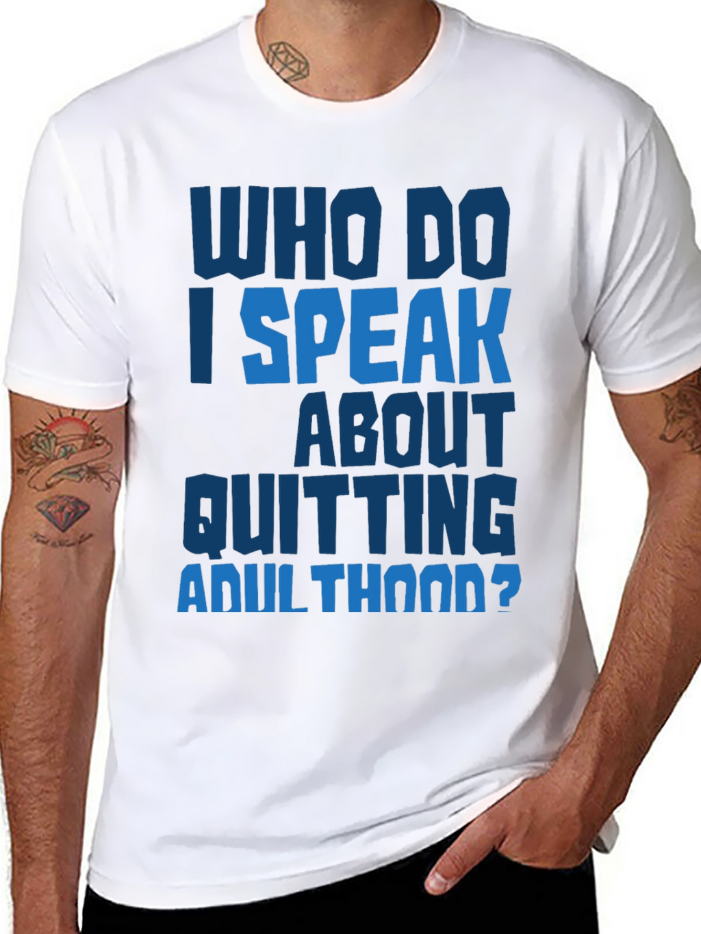 Who Do I Speak About Quitting Adulthood? T-Shirt