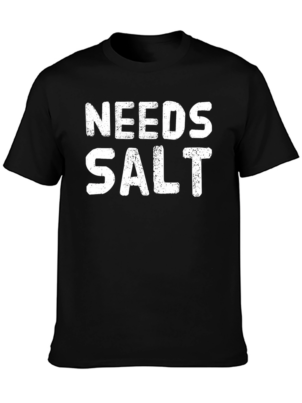 Needs Salt Black T-Shirt Funny Foodie Tee