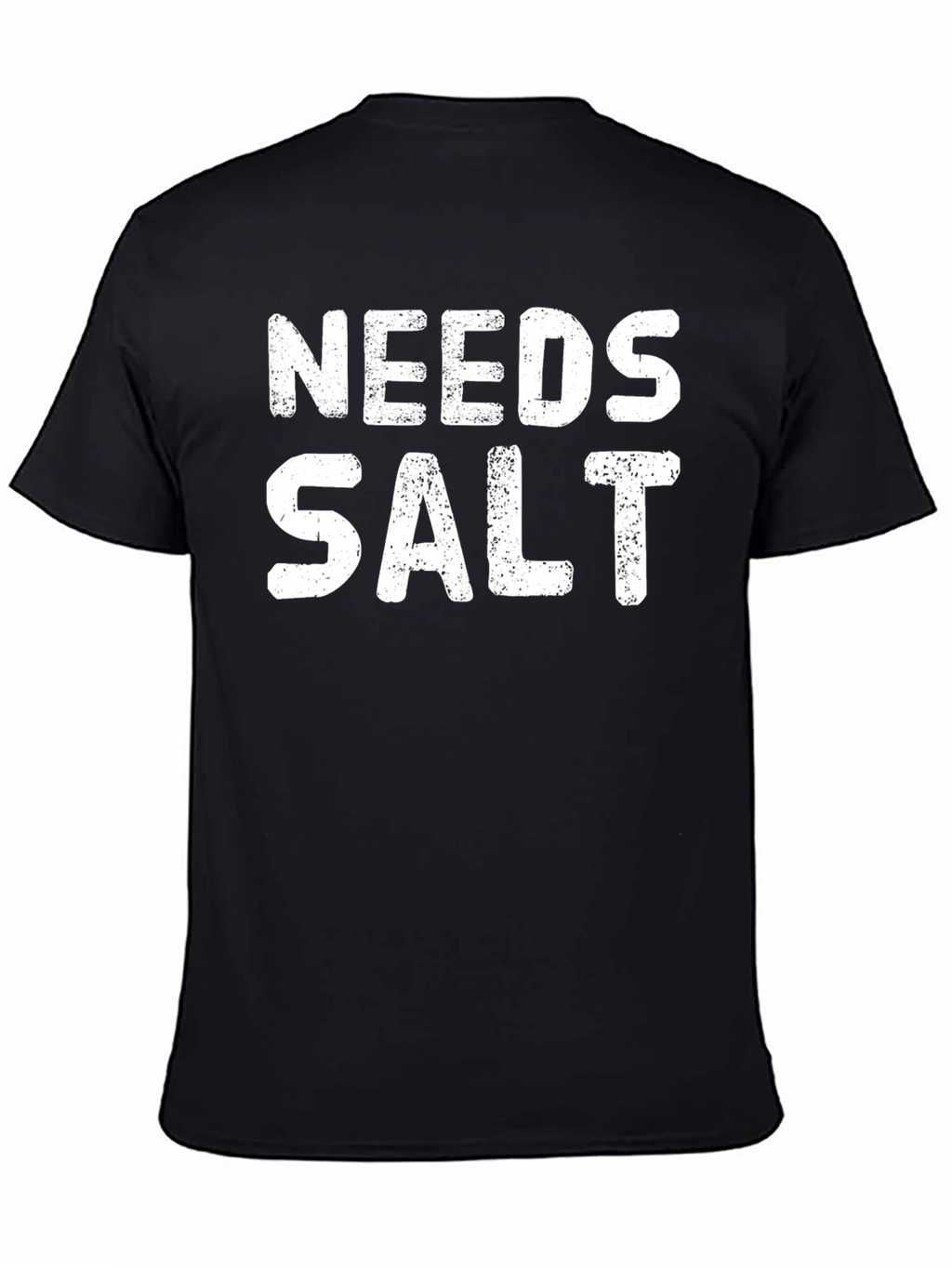 Needs Salt Black T-Shirt Funny Foodie Tee