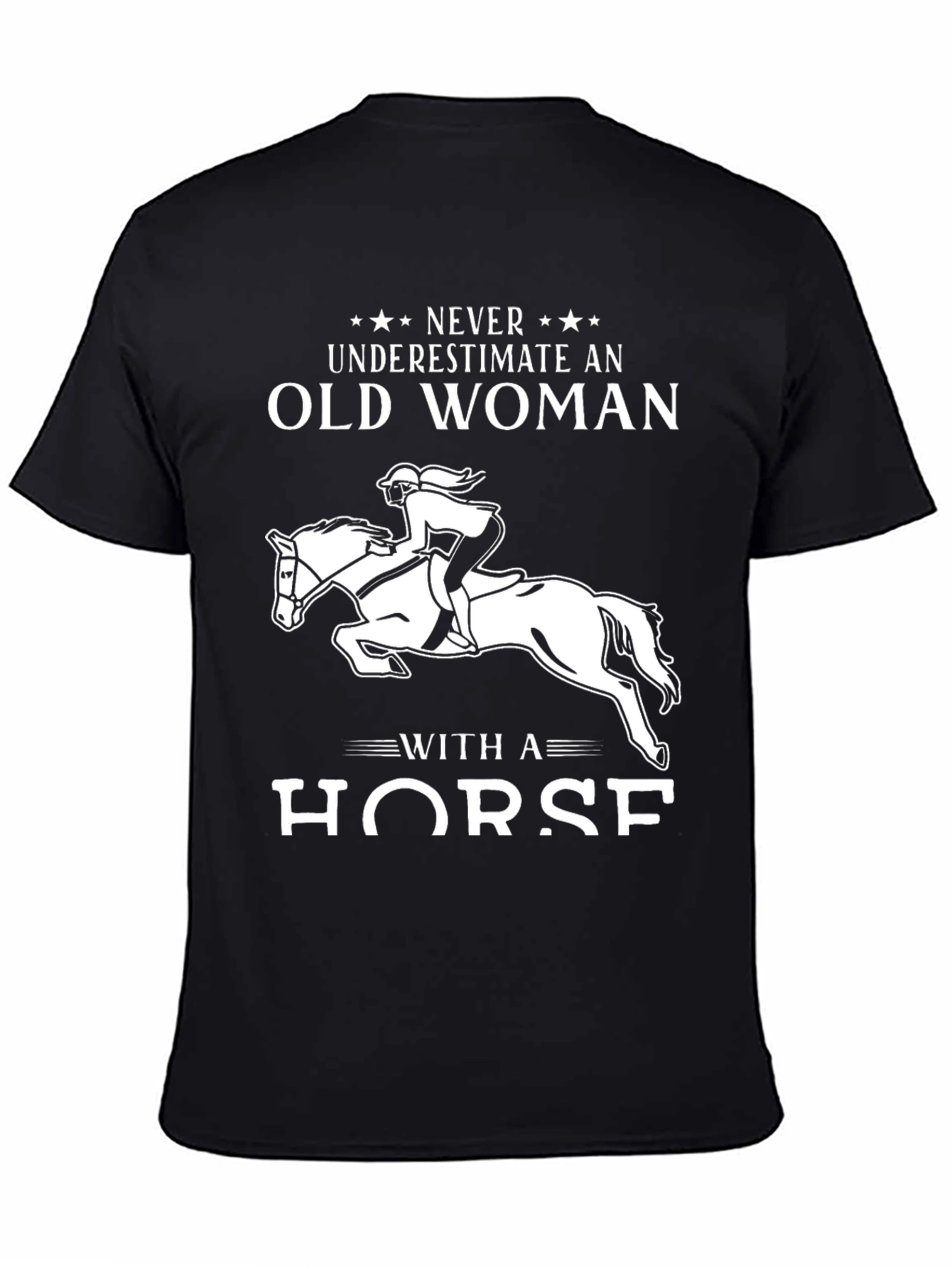 Never Underestimate an Old Woman with a Horse T-Shirt