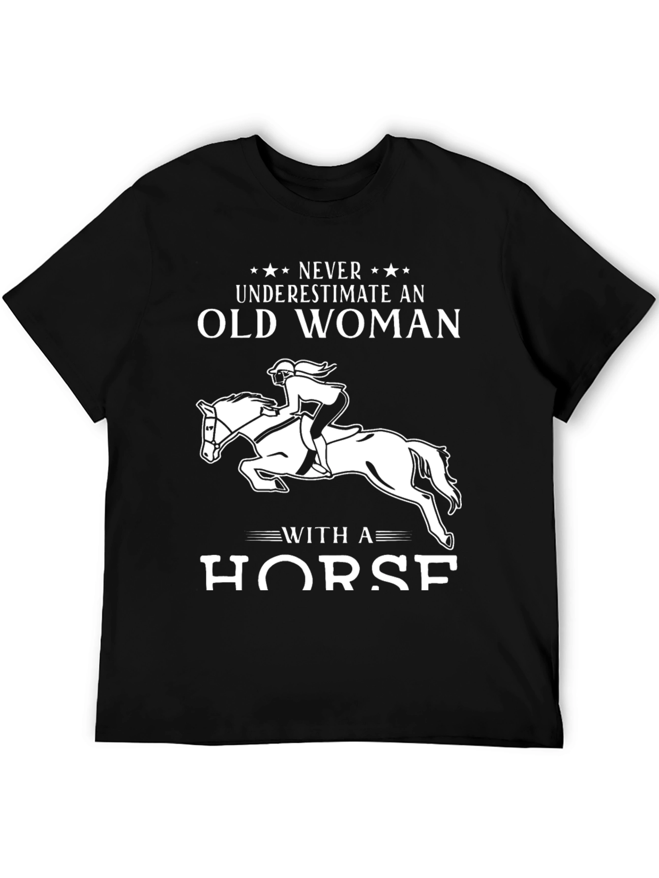 Never Underestimate an Old Woman with a Horse T-Shirt