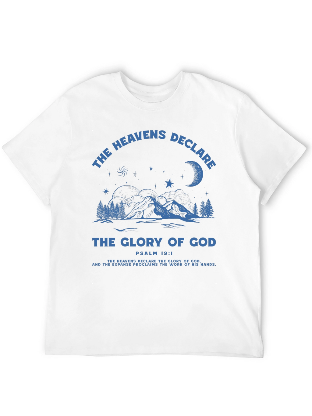 The Heavens Declare T-Shirt - Christian Apparel