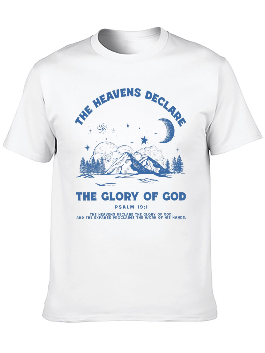 The Heavens Declare T-Shirt - Christian Apparel