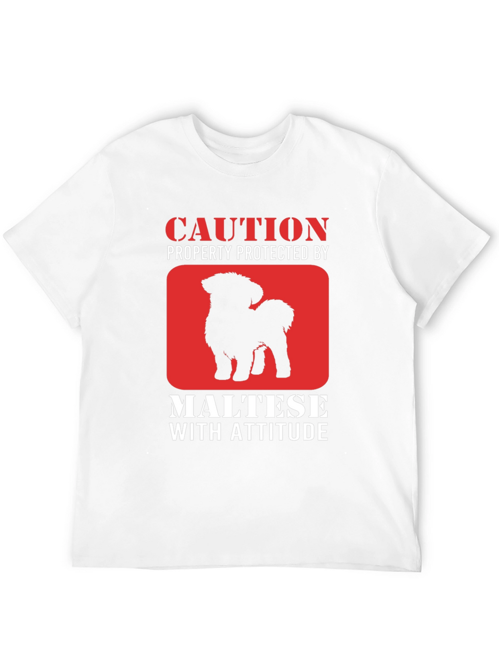 Caution Maltese With Attitude Graphic T-Shirt