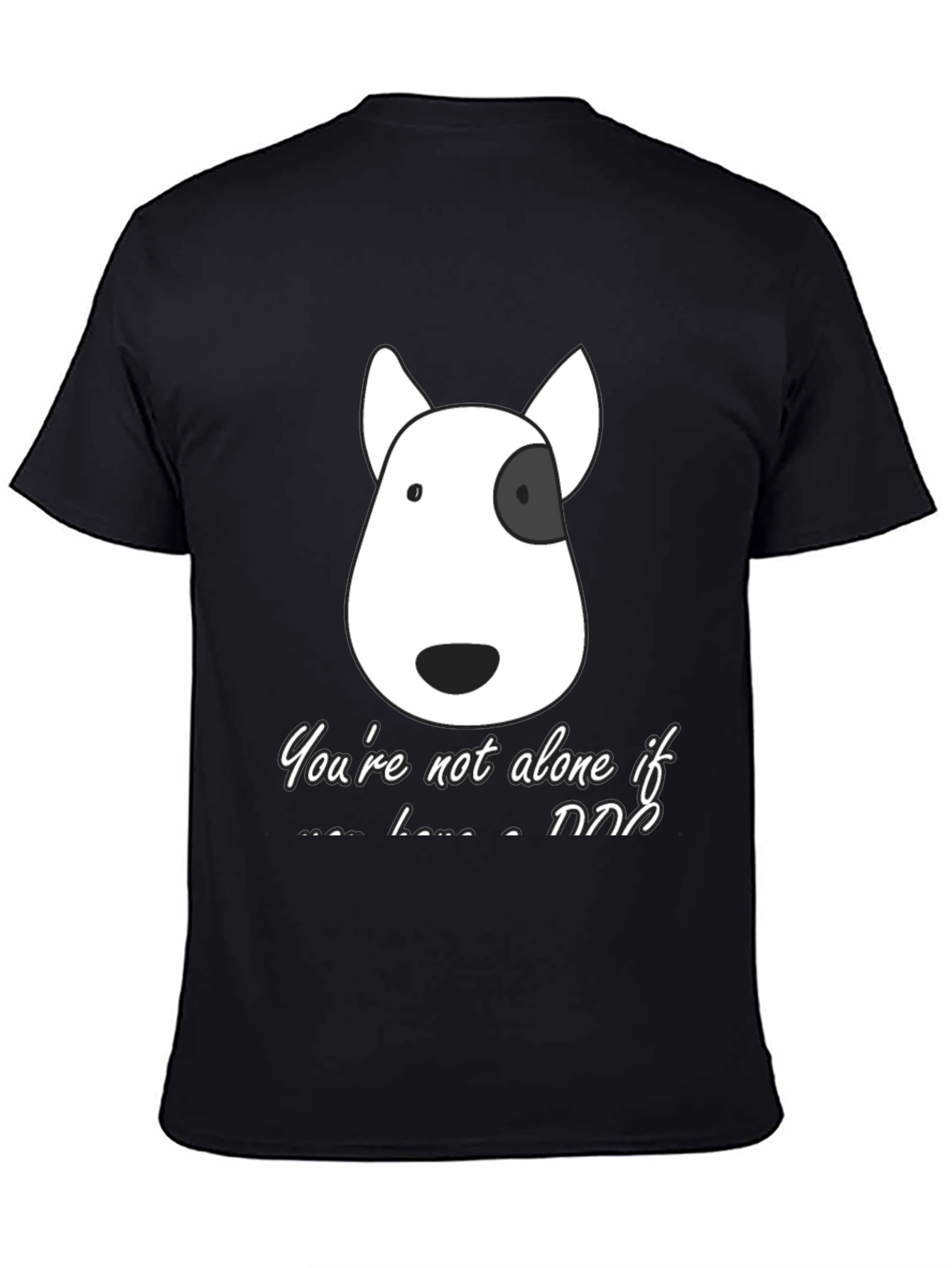 Dog Lover T-Shirt - Youre Not Alone If...