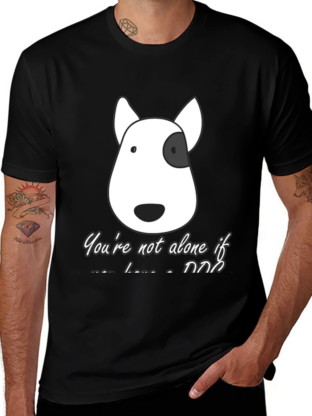 Dog Lover T-Shirt - Youre Not Alone If...
