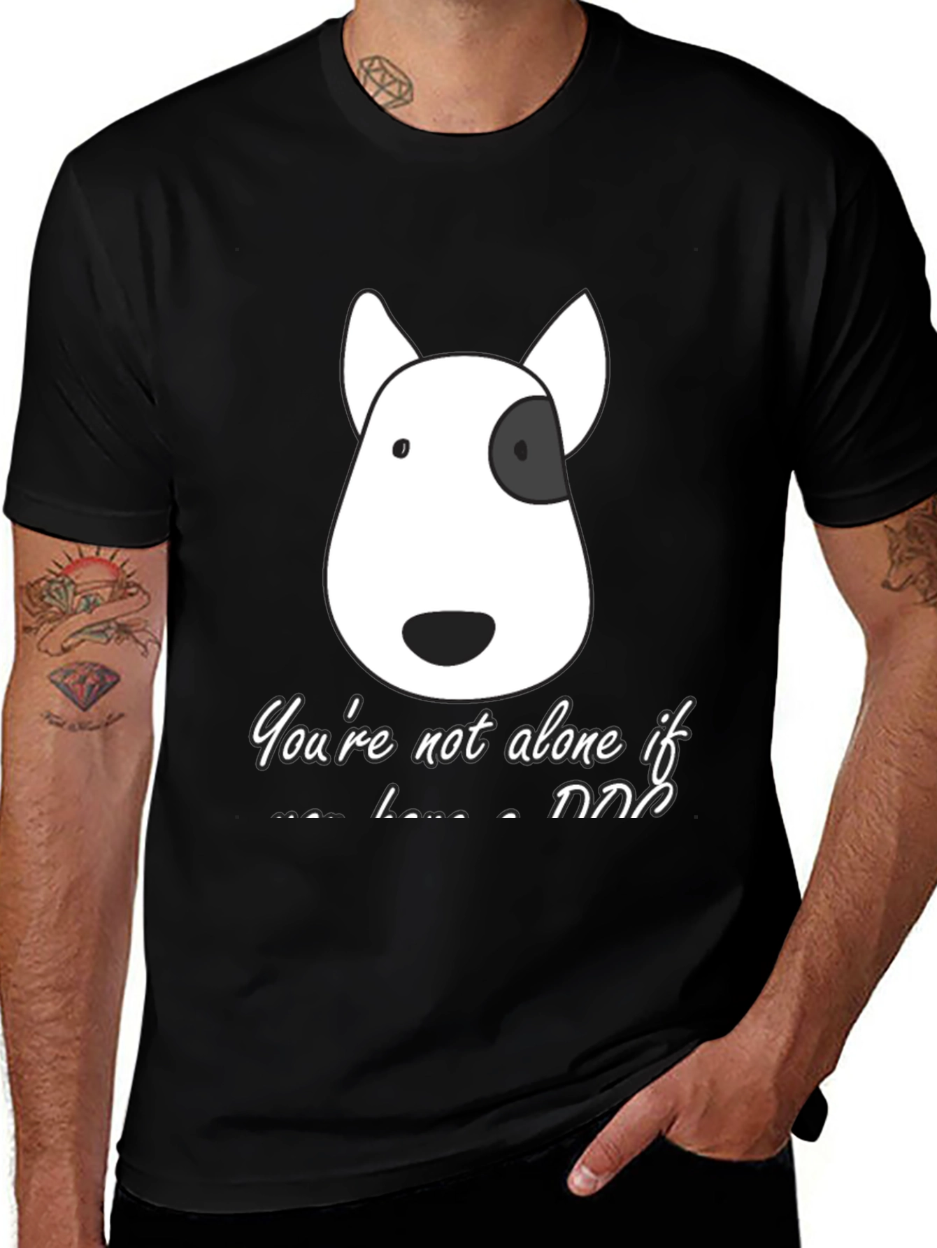 Dog Lover T-Shirt - Youre Not Alone If...