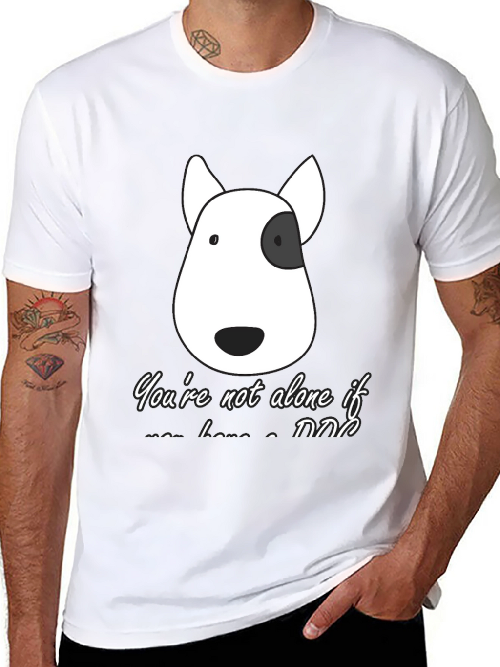 Dog Lover T-Shirt - Youre Not Alone If...