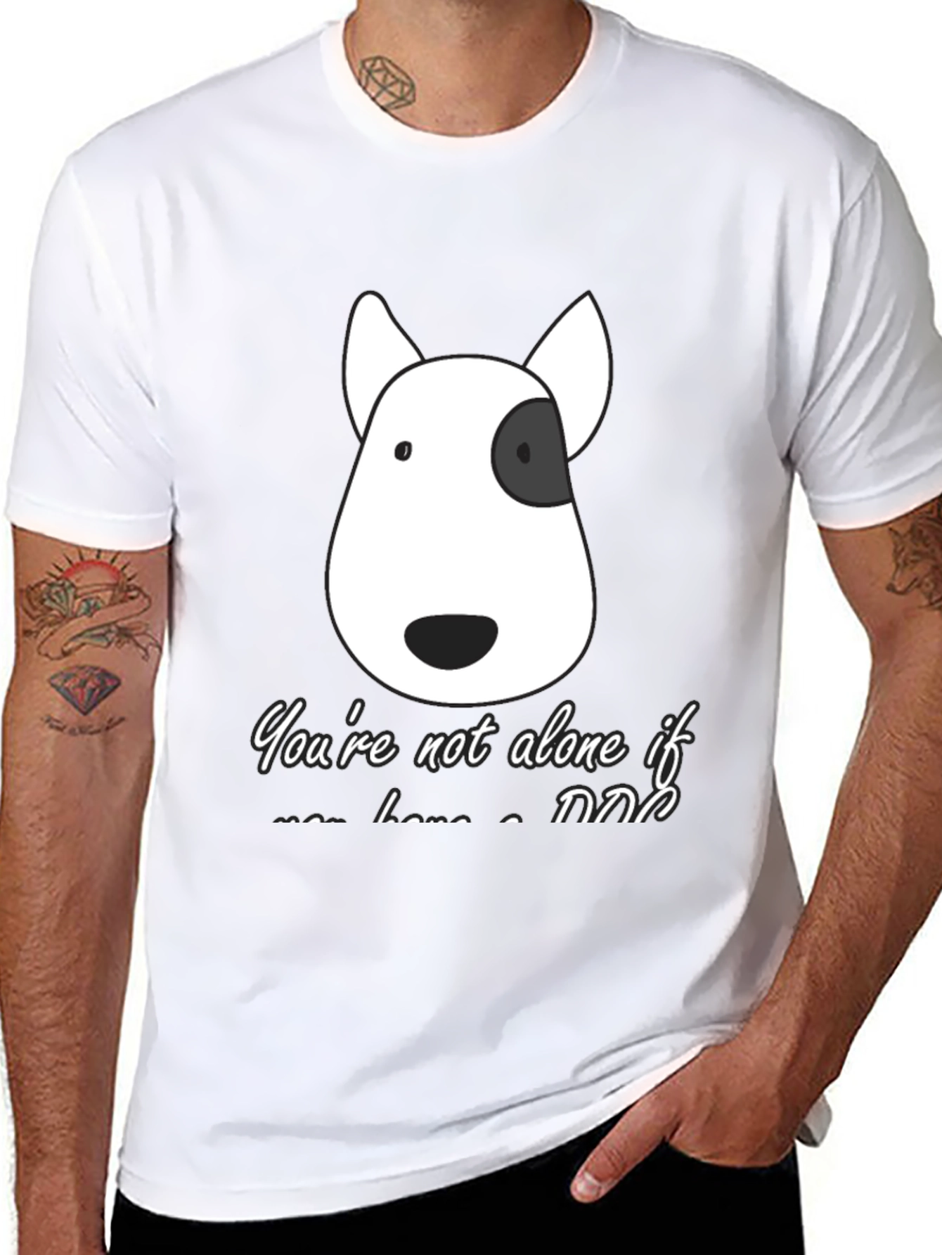 Dog Lover T-Shirt - Youre Not Alone If...