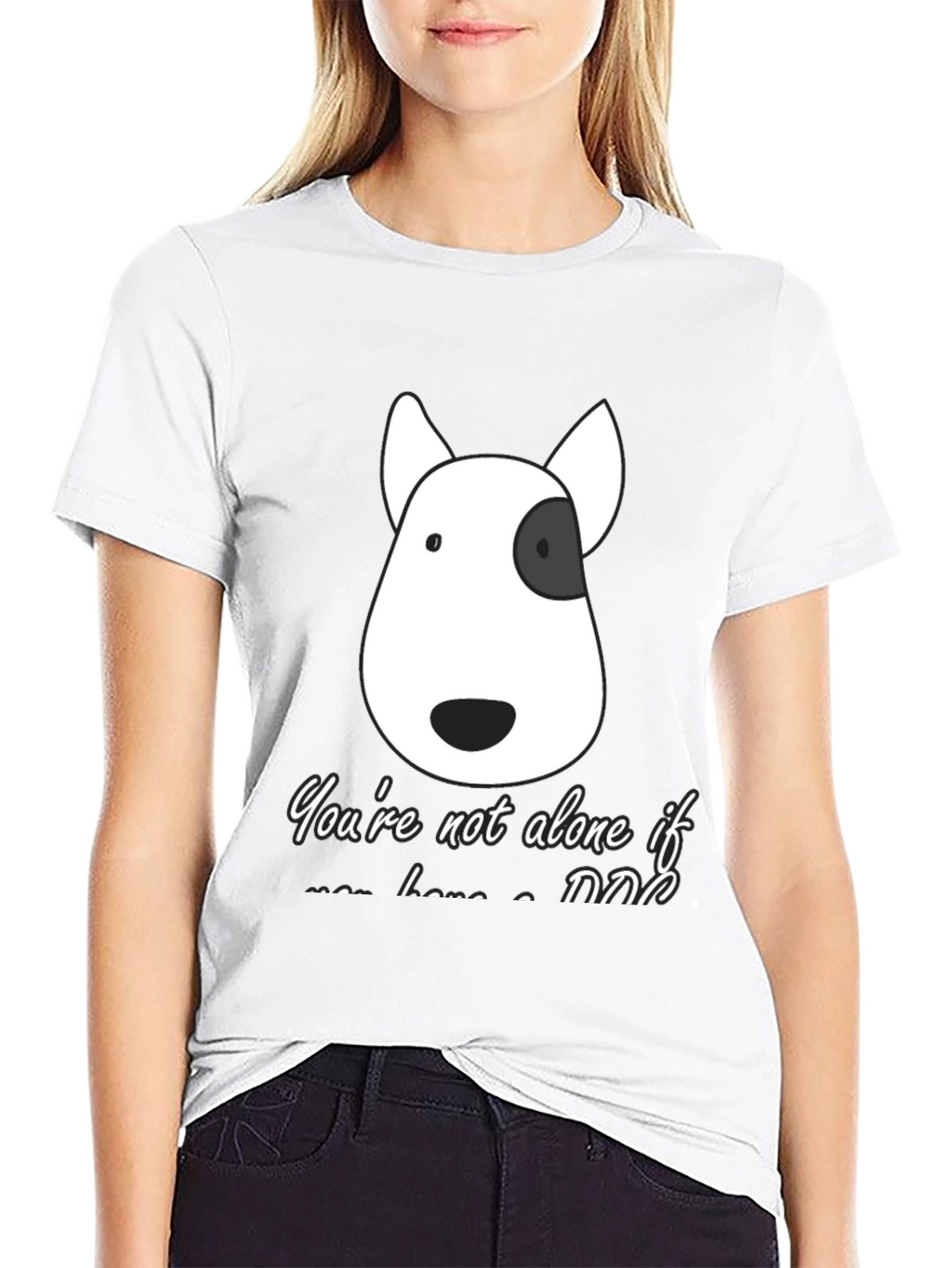 Dog Lover T-Shirt - Youre Not Alone If...
